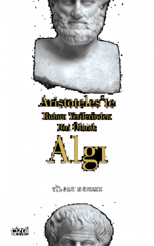 Aristoteles'te Ruhun Yetilerinden Biri Olarak Algı