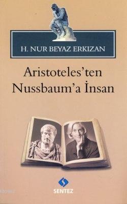 Aristoteles'ten Nussbaum'a İnsan