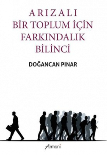 Arızalı Bir Toplum için Farkındalık Bilinci