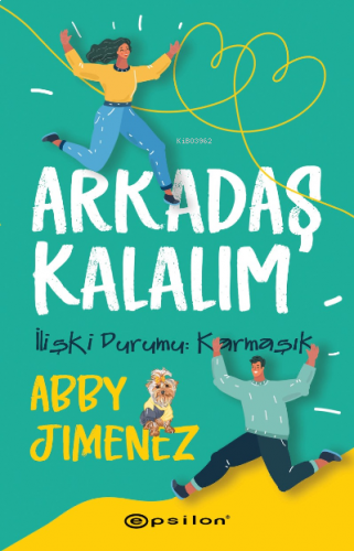 Arkadaş Kalalım;İlişki Durumu: Karmaşık