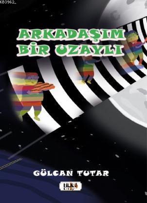 Arkadaşım Bir Uzaylı