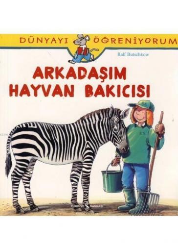 Arkadaşım Hayvan Bakıcısı