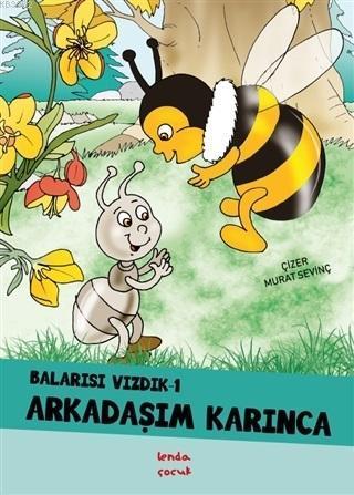 Arkadaşım Karınca - Balarısı Vızdık 1