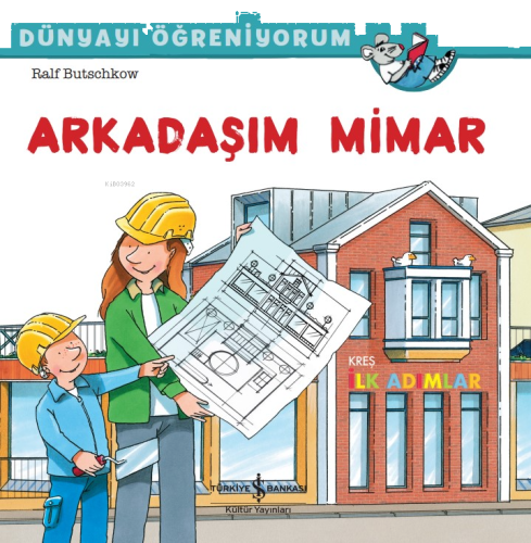 Arkadaşim Mimar Dünyayi Öğreniyorum