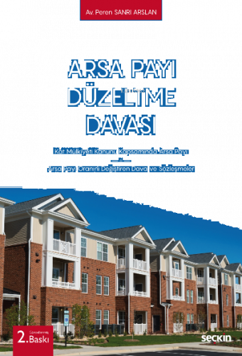 Arsa Payı Düzeltme Davası;Kat Mülkiyeti Kanunu Kapsamında Arsa Payı – 