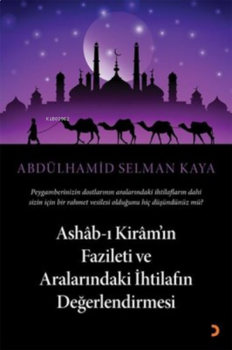 Ashab-ı Kiram'ın Fazileti ve Aralarındaki İhtilafın Değerlendirmesi