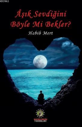 Aşık Sevdiğini Böyle Mi Bekler?