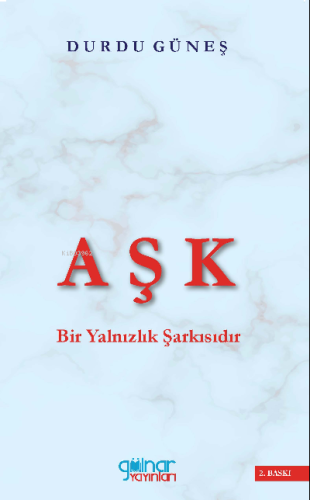 Aşk Bir Yalnızlık Şarkısıdır