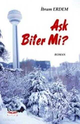 Aşk Biter Mi?