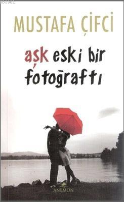 Aşk Eski Bir Fotoğraftı