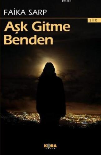 Aşk Gitme Benden