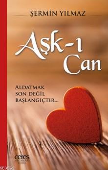 Aşk-ı Can; Aldatmak Son Değil Başlangıçtır