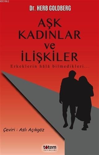 Aşk Kadınlar ve İlişkiler Erkeklerin Hala Bilmedikleri