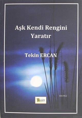 Aşk Kendi Rengini Yaratır