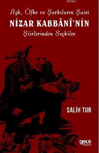 Aşk Öfke ve Şarkıların Şairi Nizar Kabbaninin Şiirlerinden Seçkiler