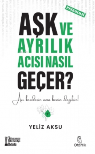 Aşk ve Ayrılık Acısı Nasıl Geçer?