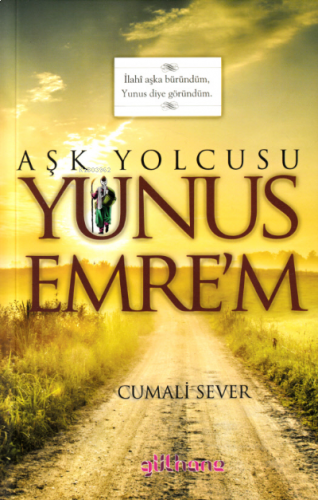 Aşk Yolcusu Yunus Emre’m