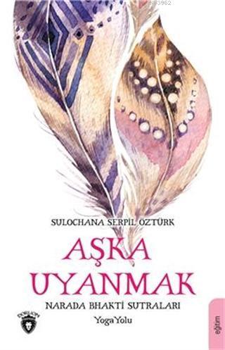 Aşka Uyanmak Narada Bhakti Sutraları