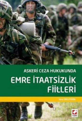 Askeri Ceza Hukukunda Emre İtaatsizlik Fiilleri