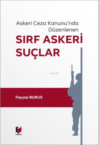 Askeri Ceza Kanunu'nda Düzenlenen Sırf Askeri Suçlar