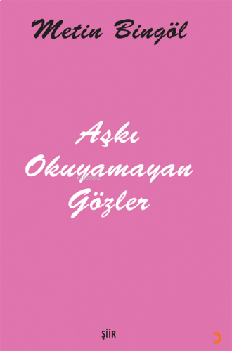 Aşkı Okuyamayan Gözler