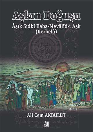 Aşkın Doğuşu Aşık Sıdki Baba-Mevalid-i Aşk (Kerbela)