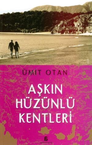 Aşkın Hüzünlü Kentleri