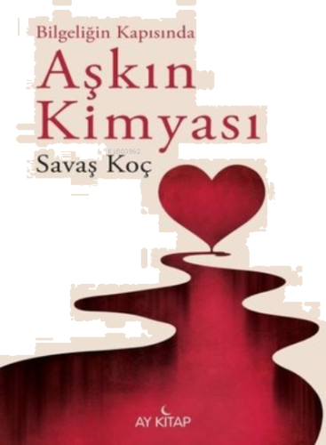 Aşkın Kimyası - Bilgeliğin Kapısında