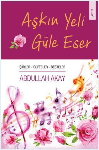 Aşkın Yeli Güle Eser