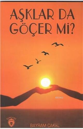 Aşklar da Göçer Mi?