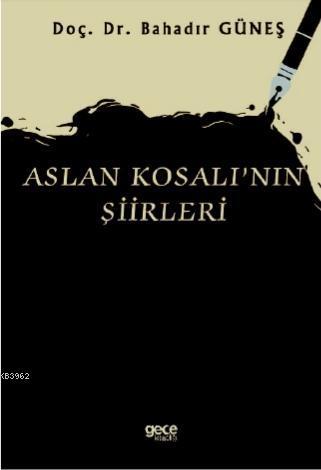 Aslan Kosalı'nın Şiirleri