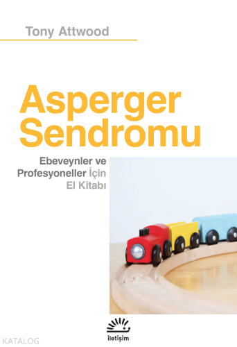 Asperger Sendromu;Ebeveynler ve Profesyoneller İçin El Kitabı