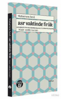 Asr Vaktinde Firâk - Hüzün Vakitlerine Dair