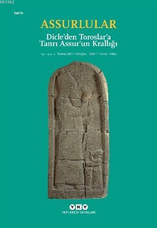 Assurlular - Dicle'den Toroslar'a Tanrı Assur'un Krallığı (Küçük Boy)