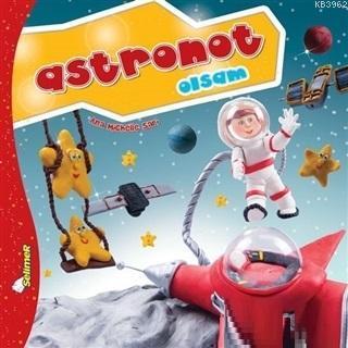 Astronot Olsam - Büyüyünce Ne Olsam?