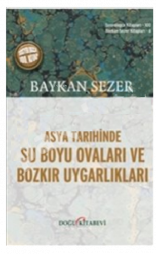 Asya Tarihinde Su Boya Ovaları Ve Bozkır Uygarlıkları