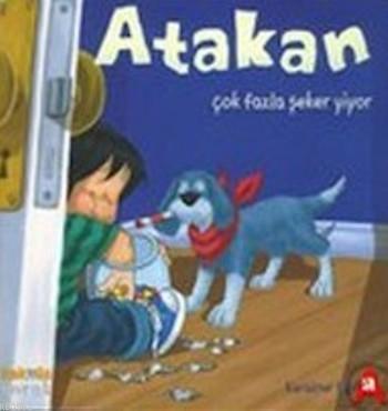 Atakan Çok Fazla Şeker Yiyor (Ciltli)