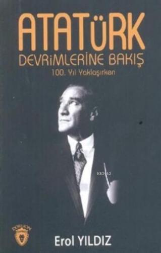 Atatürk Devrimlerine Bakış 100.Yıl Yaklaşırken