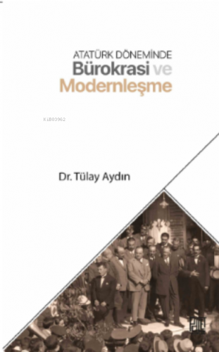 Atatürk Döneminde Bürokrasi ve Modernleşme