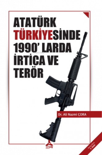 Atatürk Türkiyesinde 1990’larda İrtica ve Terör