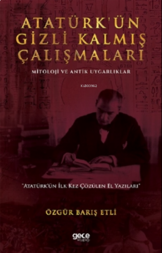 Atatürk’ün Gizli Kalmış Çalışmaları;Mitoloji ve Antik Uygarliklar