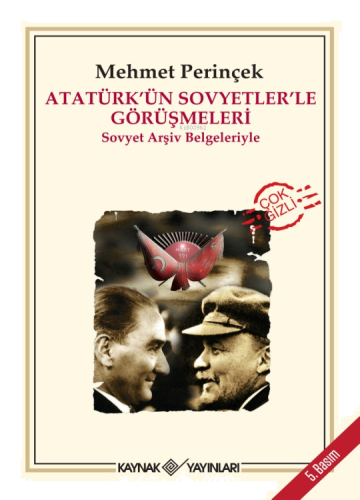 Atatürk’ün Sovyetler’le Görüşmeleri;Sovyet Arşiv Belgeleriyle