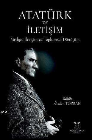 Atatürk ve İletişim Medya, İletişim ve Toplumsal Dönüşüm