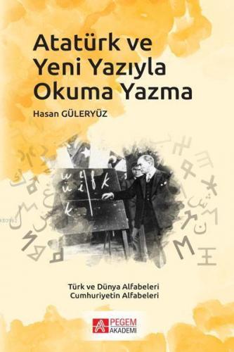 Atatürk ve Yeni Yazıyla Okuma Yazma