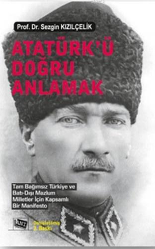 Atatürk'ü Doğru Anlamak