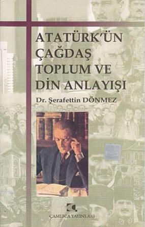 Atatürk'ün Çağdaş Toplum ve Din Anlayışı