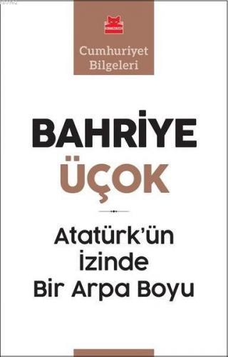 Atatürk'ün İzinde Bir Arpa Boyu