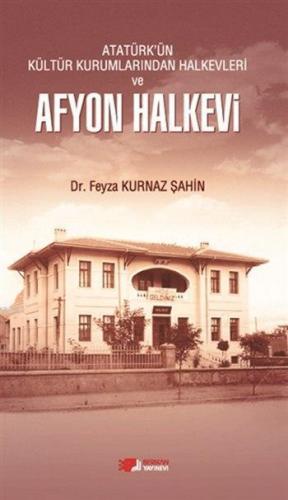 Atatürk'ün Kültür Kurumlarından Halkevleri ve Afyon Halkevi