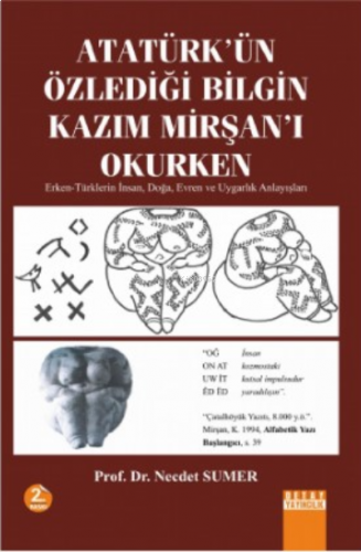 Atatürk'ün Özlediği Bilgin Kazim Mirşan'i Okurken;Erken-türklerin İns