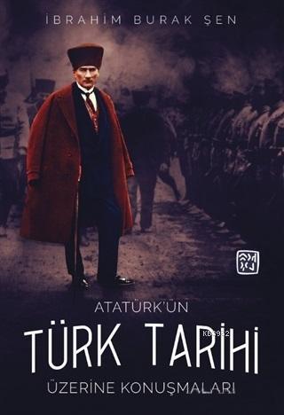 Atatürk'ün Türk Tarihi Üzerine Konuşmaları